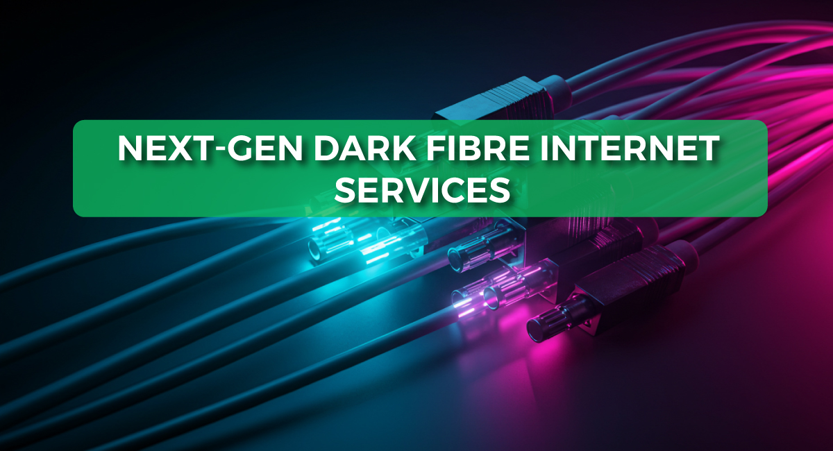Read more about the article Next-Gen Dark Fibre Internet Services